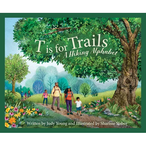 T Is for Trails: A Hiking Alphabet - Hardcover