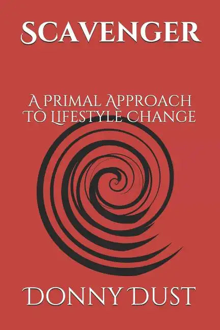 Scavenger: A Primal Approach To Lifestyle Change - Paperback