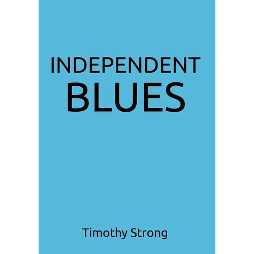 Independent Blues - Hardcover