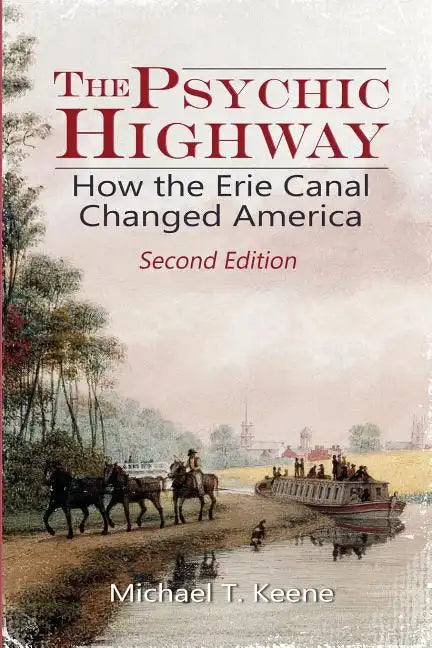 The Psychic Highway: How the Erie Canal Changed America - Paperback