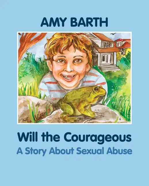 Will the Courageous: A Story about Sexual Abuse - Paperback