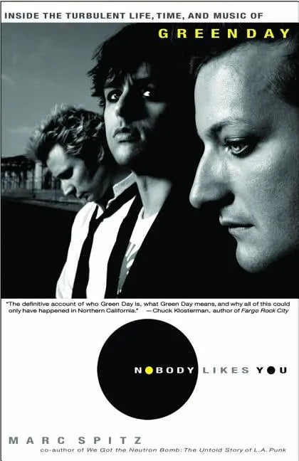 Nobody Likes You: Inside the Turbulent Life, Times, and Music of Green Day - Paperback