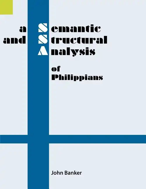 A Semantic and Structural Analysis of Philippians - Paperback