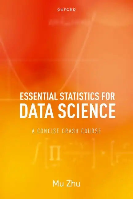 Essential Statistics for Data Science: A Concise Crash Course - Paperback