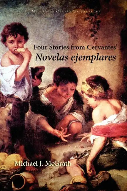 Four Stories from Cervantes' Novelas Ejemplares - Paperback