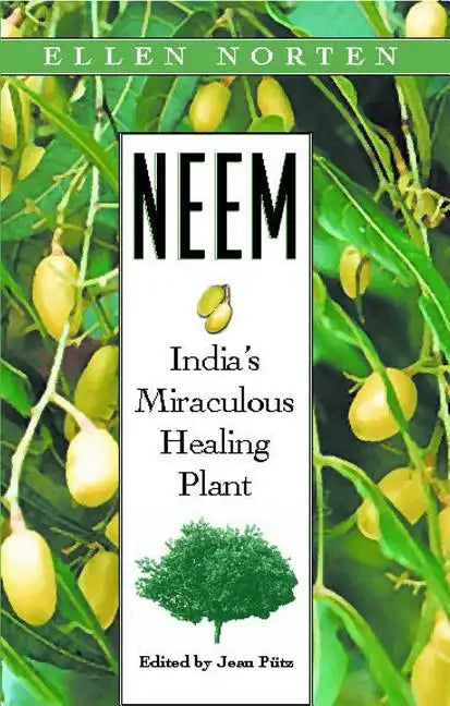 Neem: India's Miraculous Healing Plant - Paperback