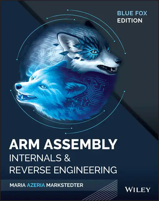 Blue Fox: Arm Assembly Internals and Reverse Engineering - Paperback