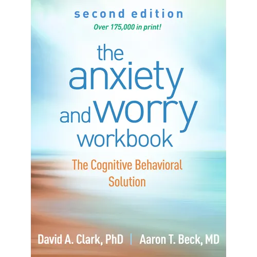 The Anxiety and Worry Workbook: The Cognitive Behavioral Solution - Paperback