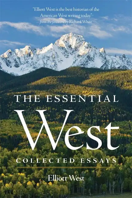 The Essential West: Collected Essays - Paperback