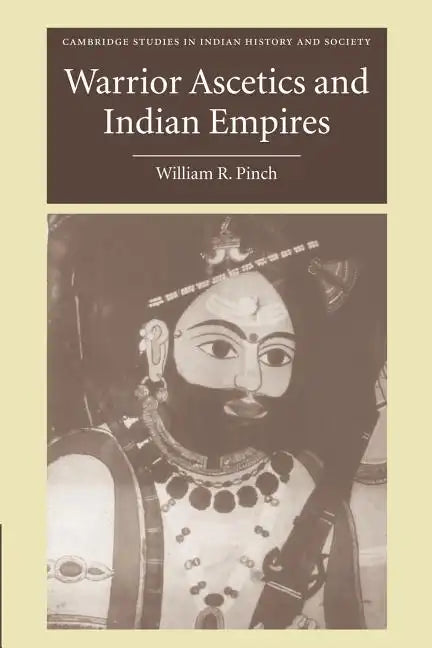 Warrior Ascetics and Indian Empires - Paperback
