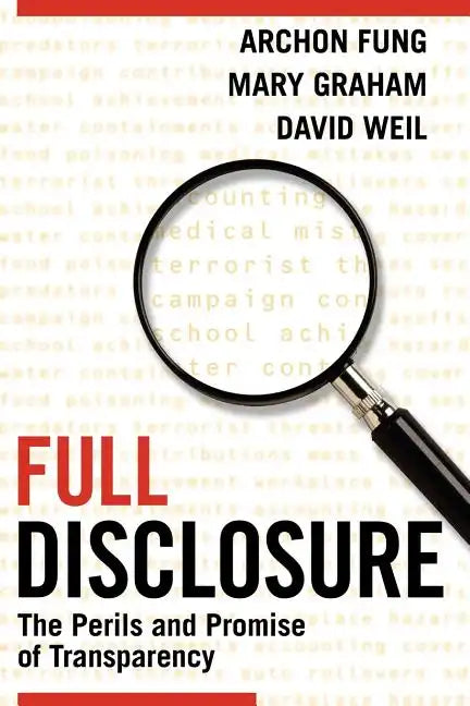 Full Disclosure: The Perils and Promise of Transparency - Paperback