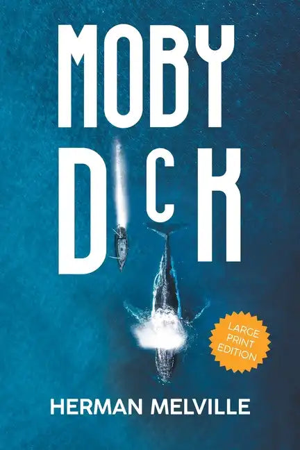 Moby Dick (LARGE PRINT, Extended Biography): Large Print Edition - Paperback