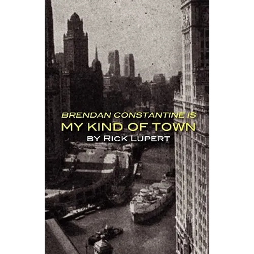 Brendan Constantine Is My Kind Of Town - Paperback
