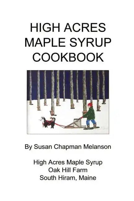 High Acres Maple Syrup Cook Book - Paperback
