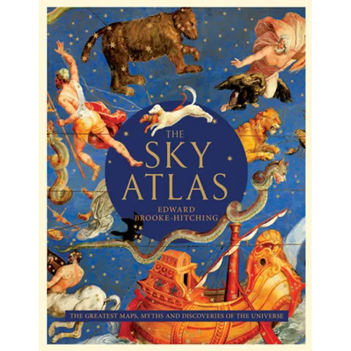 The Sky Atlas: The Greatest Maps, Myths, and Discoveries of the Universe - Hardcover