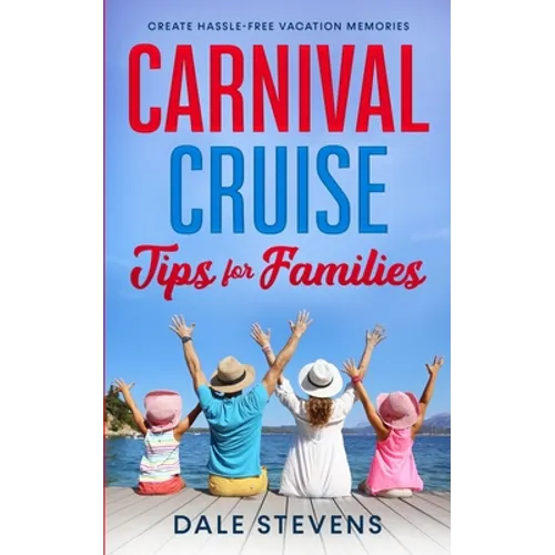 Carnival Cruise Tips for Families - Paperback