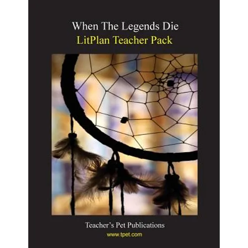 Litplan Teacher Pack: When the Legends Die - Paperback