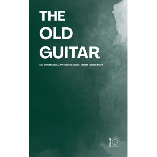 The Old Guitar And Other Bilingual Norwegian-English Stories for Beginners - Paperback