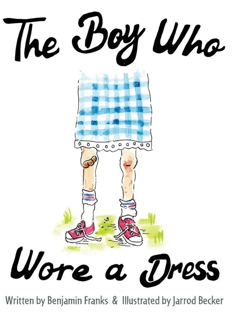 The Boy Who Wore a Dress - Hardcover