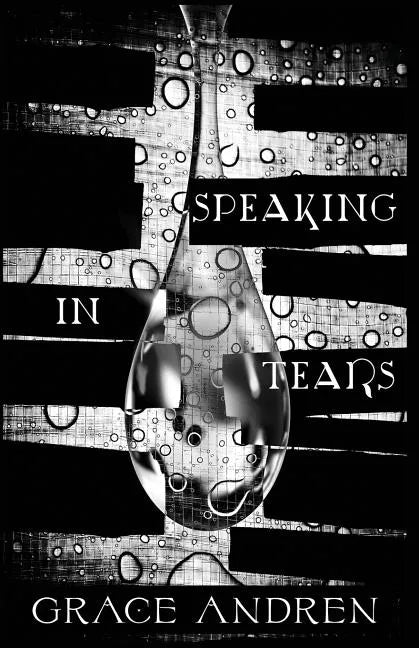 Speaking In Tears: The Poetry In Grief - Paperback