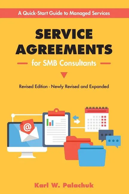 Service Agreements for SMB Consultants - Revised Edition: A Quick-Start Guide to Managed Services - Paperback