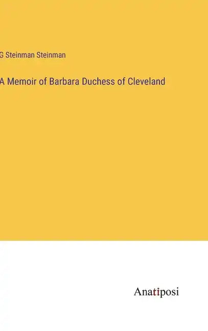 A Memoir of Barbara Duchess of Cleveland - Hardcover