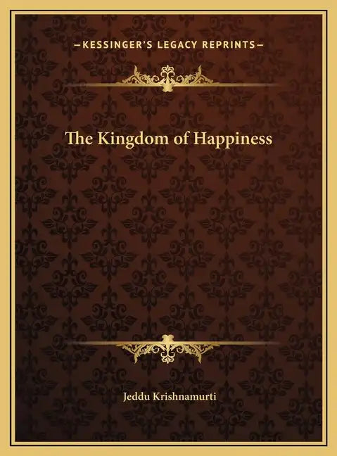 The Kingdom of Happiness - Hardcover
