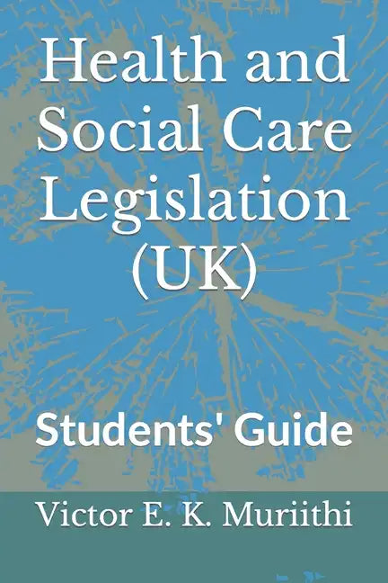 Health and Social Care Legislation (UK): Students' Guide - Paperback