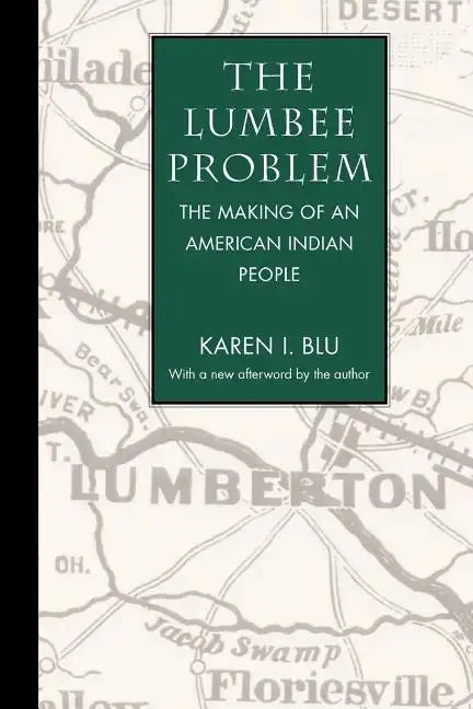 The Lumbee Problem: The Making of an American Indian People - Paperback