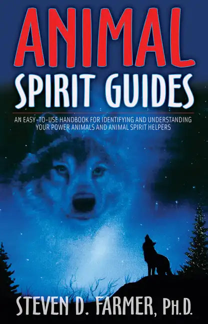 Animal Spirit Guides: An Easy-To-Use Handbook for Identifying and Understanding Your Power Animals Andanimal Spirit Helpers - Paperback