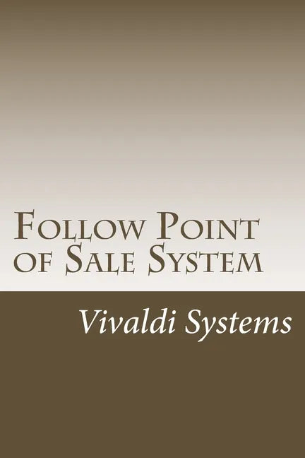 Follow Point of Sale System: 2015 Users Guide - Paperback