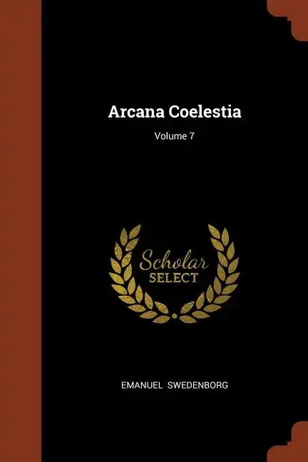 Arcana Coelestia; Volume 7 - Paperback