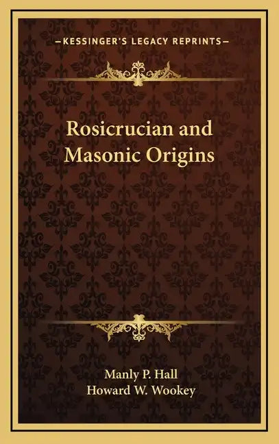 Rosicrucian and Masonic Origins - Hardcover
