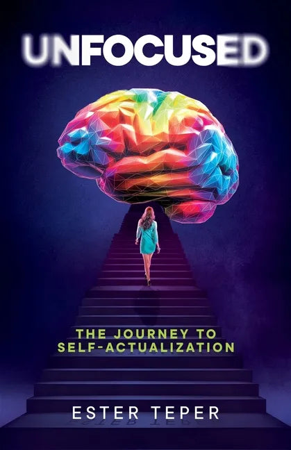 Unfocused: The Journey to Self-Actualization - Paperback