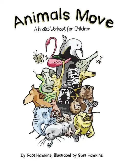 Animals Move: A Pilates Workout for Children - Paperback