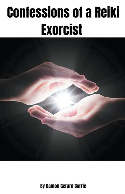 Confessions of a Reiki Exorcist - Paperback