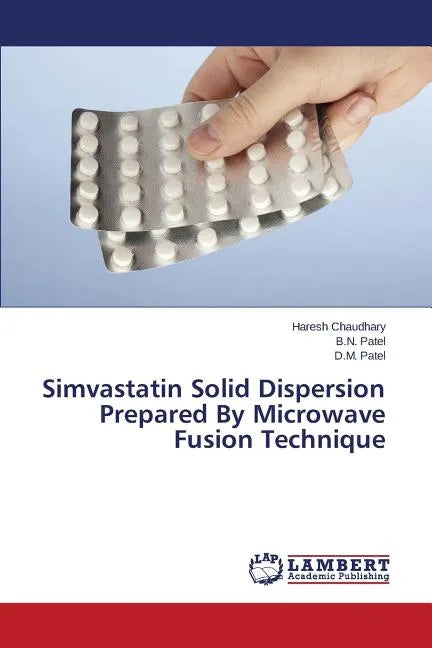 Simvastatin Solid Dispersion Prepared by Microwave Fusion Technique - Paperback