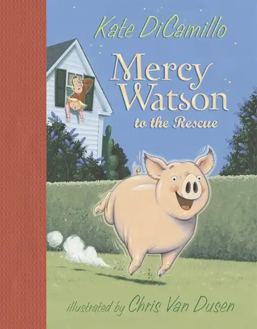 Mercy Watson to the Rescue: (A Funny and Heartwarming Chapter Book about a Lovable, Toast-Eating Pig - Perfect for Early Readers and Kids Ages 5-8 in - Hardcover