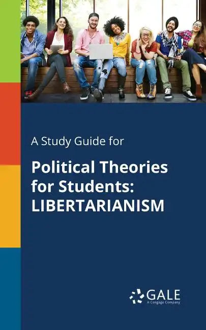 A Study Guide for Political Theories for Students: Libertarianism - Paperback