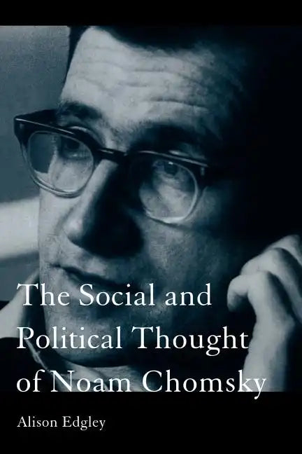 The Social and Political Thought of Noam Chomsky - Paperback