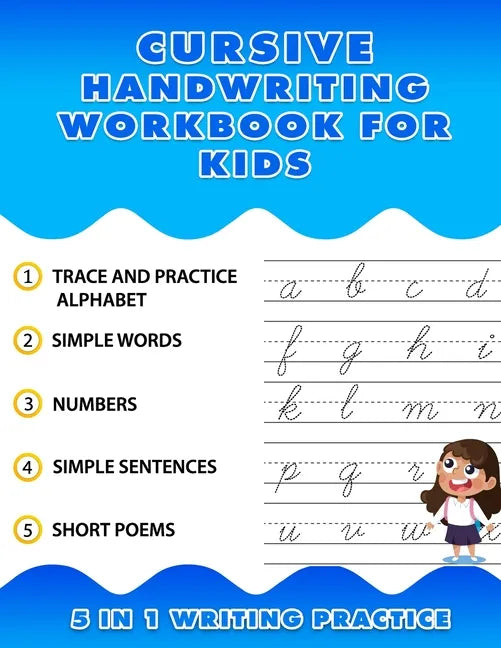 Cursive Handwriting Workbook for Kids 5 in 1 Writing Practice: Kids Cursive Handwriting Workbook 8.5