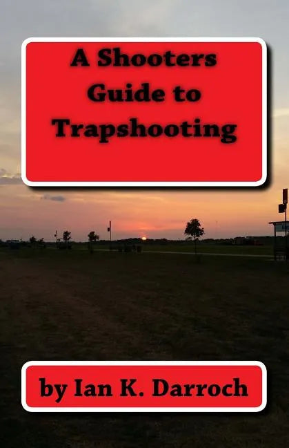 A Shooters Guide To Trapshooting - Paperback