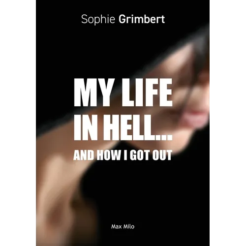 My Life in Hell...: And How I Got Out - Paperback