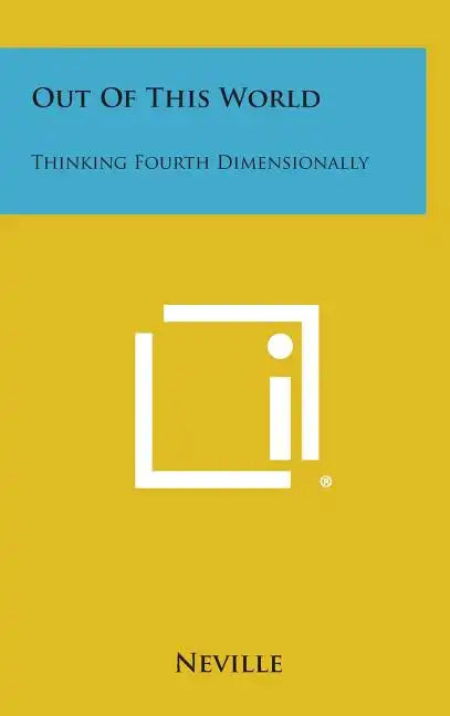 Out of This World: Thinking Fourth Dimensionally - Hardcover