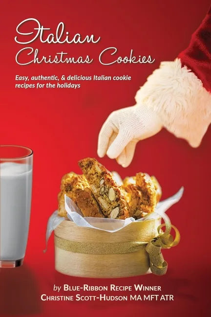 Italian Christmas Cookies: Easy, authentic, & delicious Italian cookie recipes for the holidays - Paperback