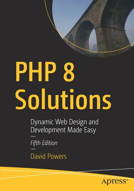 PHP 8 Solutions: Dynamic Web Design and Development Made Easy - Paperback