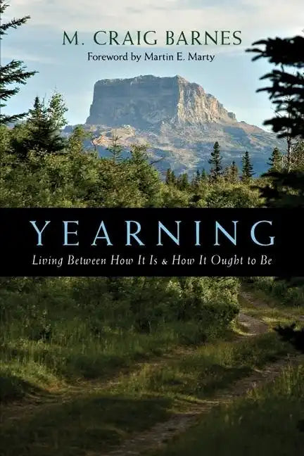 Yearning: Living Between How It Is How It Ought to Be - Paperback
