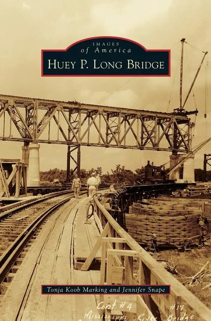 Huey P. Long Bridge - Hardcover