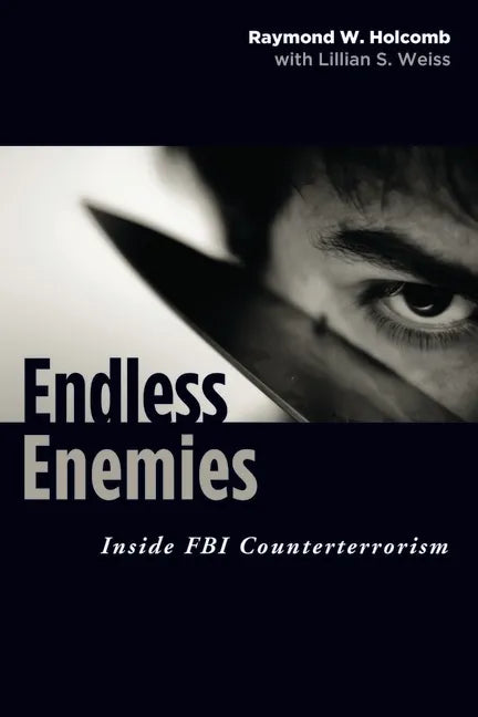 Endless Enemies: Inside FBI Counterterrorism - Hardcover