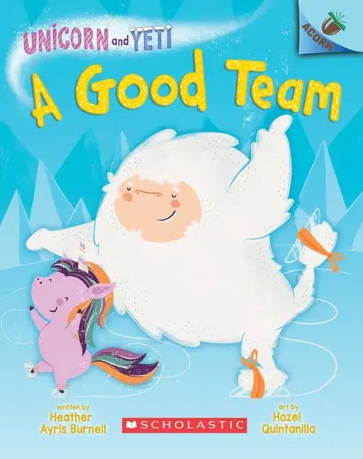 A Good Team: An Acorn Book (Unicorn and Yeti #2): Volume 2 - Hardcover